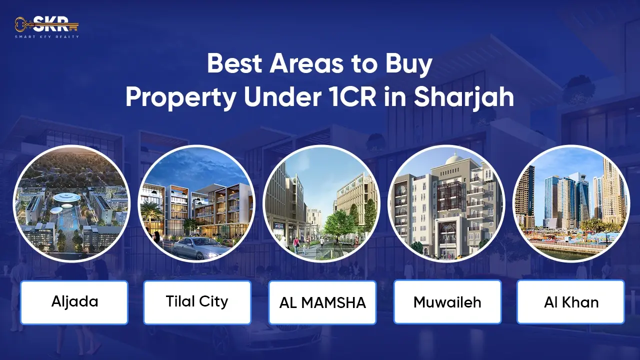 Best Areas to Buy Property Under 1CR in Sharjah