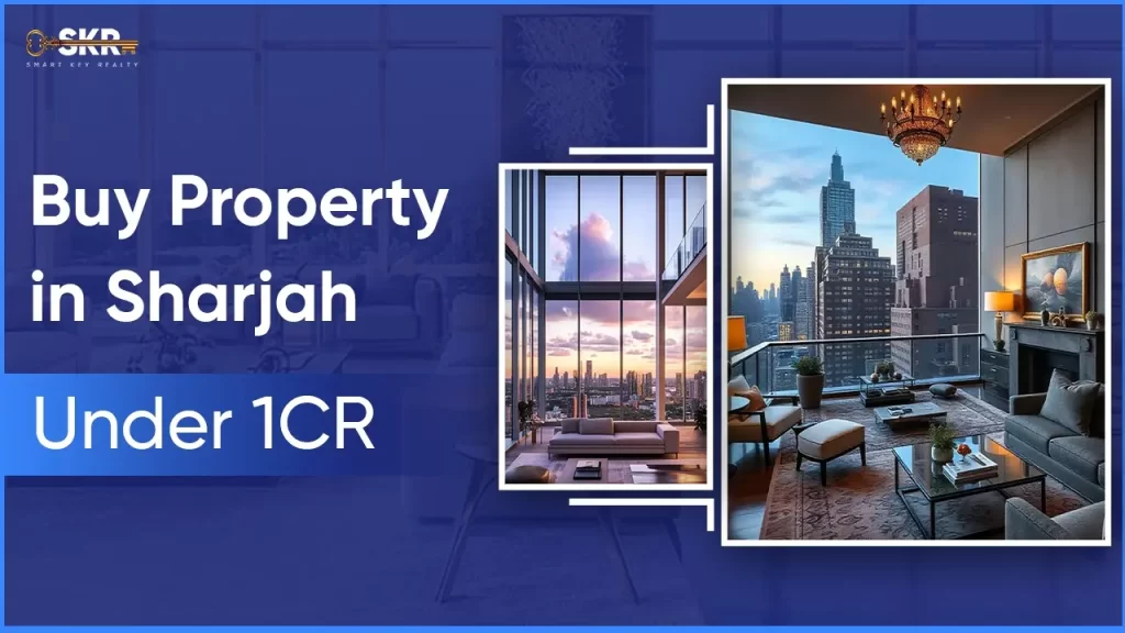 Buy Property in Sharjah Under 1CR