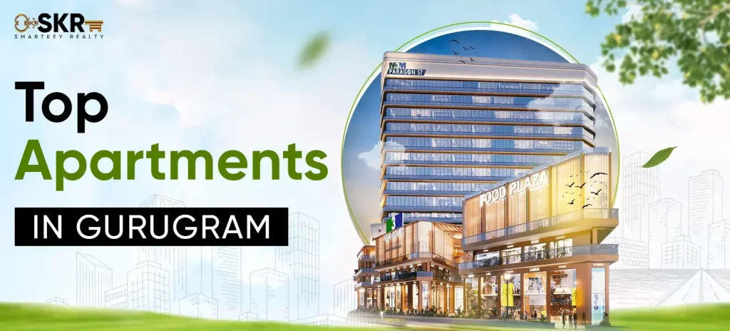 Top Apartments in Gurugram - SmartKey Realty