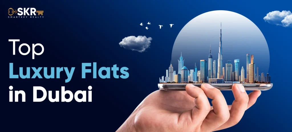 Top Luxury Flats in Dubai