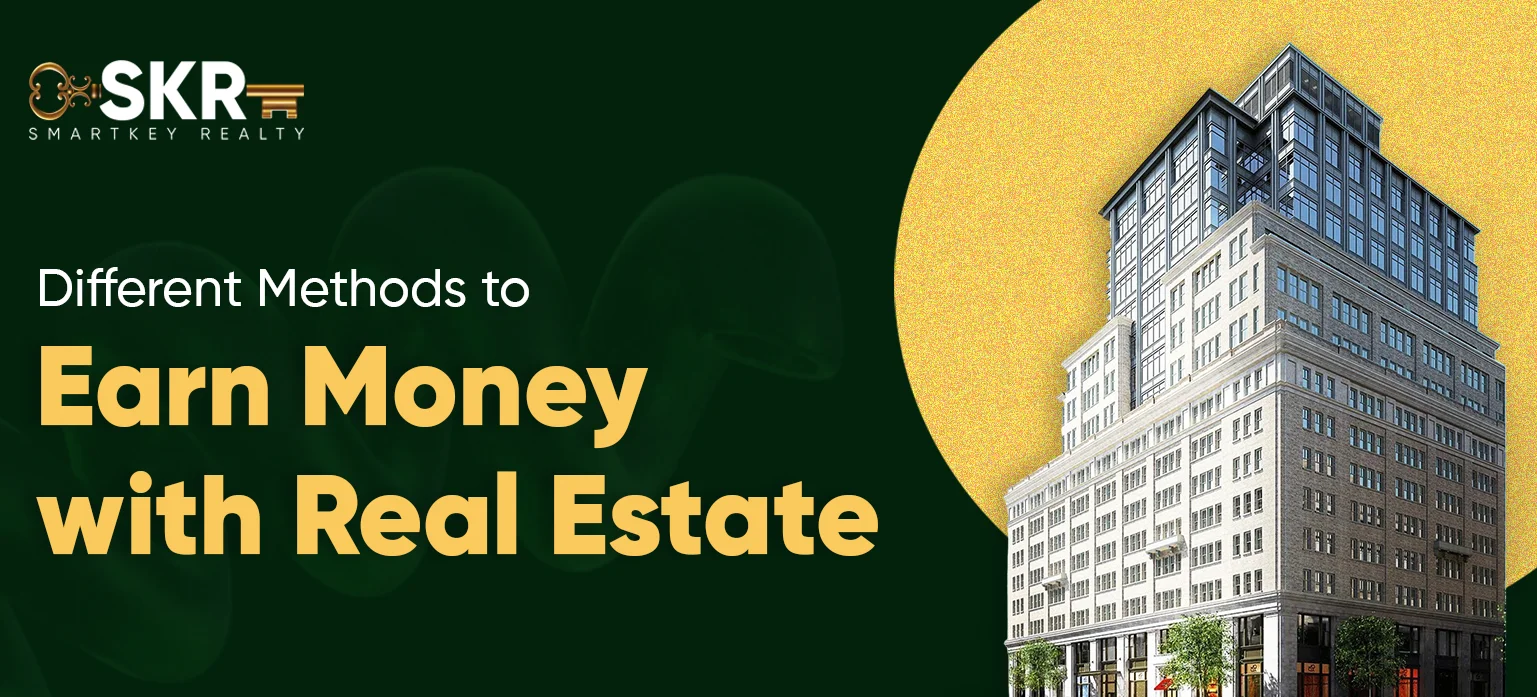 Different Methods to Earn Money With Real Estate