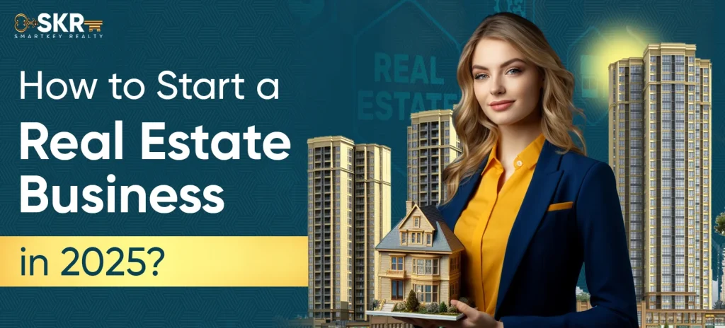 How-to-Start-a-Real-Estate-Business-in-2025