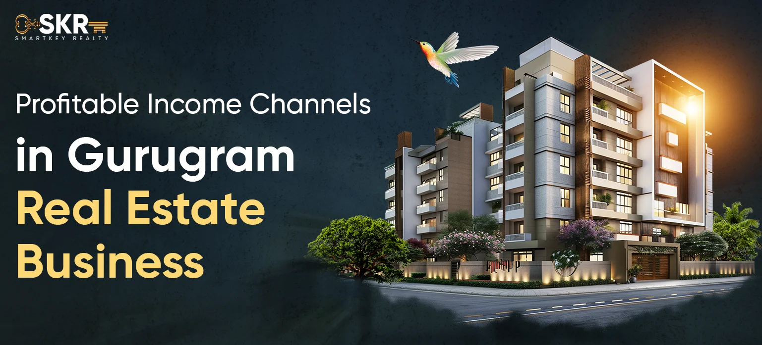 Profitable Income Channels in Gurugram Real Estate Business