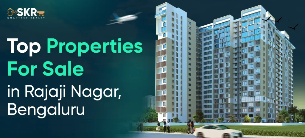 Top Properties for Sale in Rajaji Nagar, Bengaluru