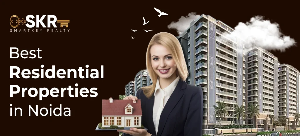 Best Residential Properties in Noida