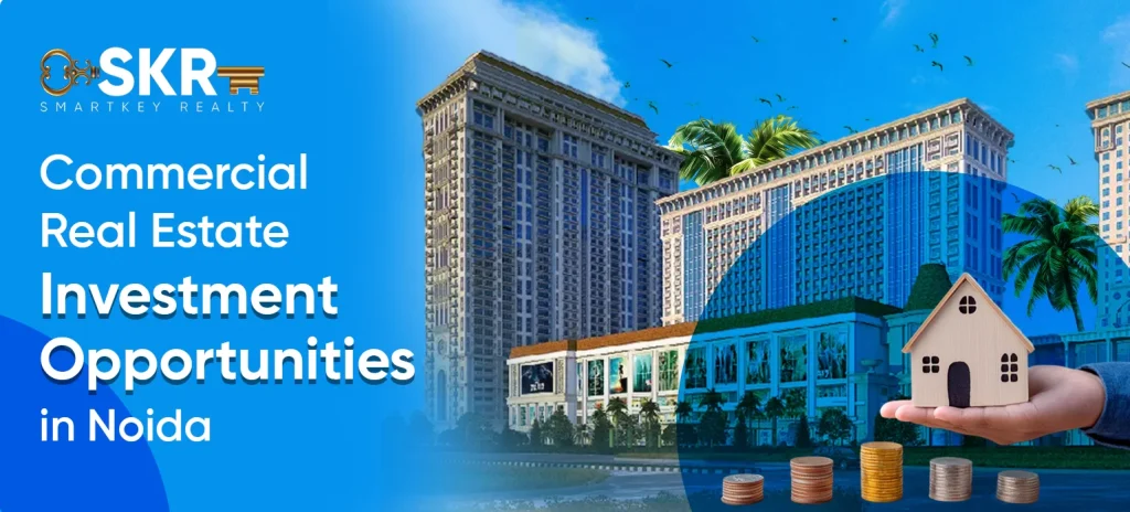 Commercial Real Estate Investment Opportunities in Noida