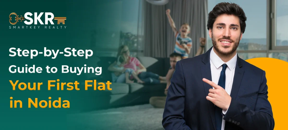 Step-by-Step Guide to Buying Your First Flat in Noida