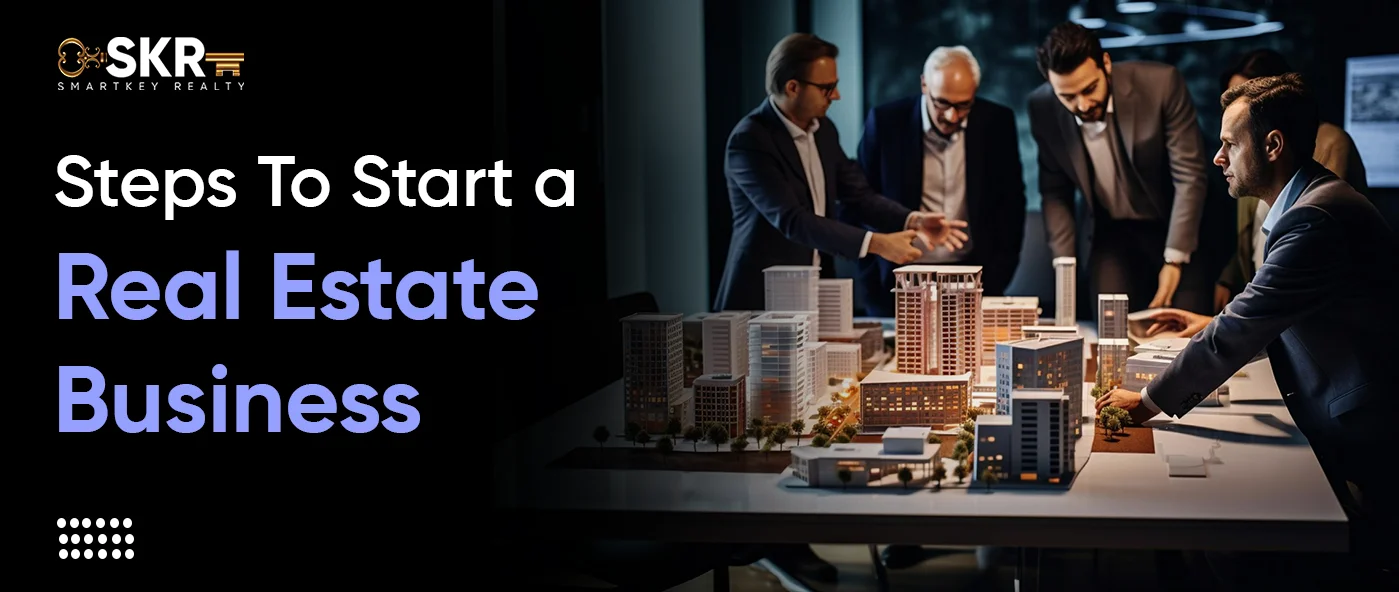 Steps To Start a Real Estate Business_