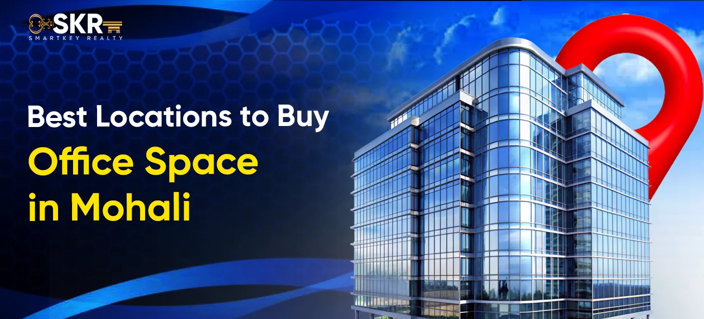 Best Locations to Buy Office Space in Mohali