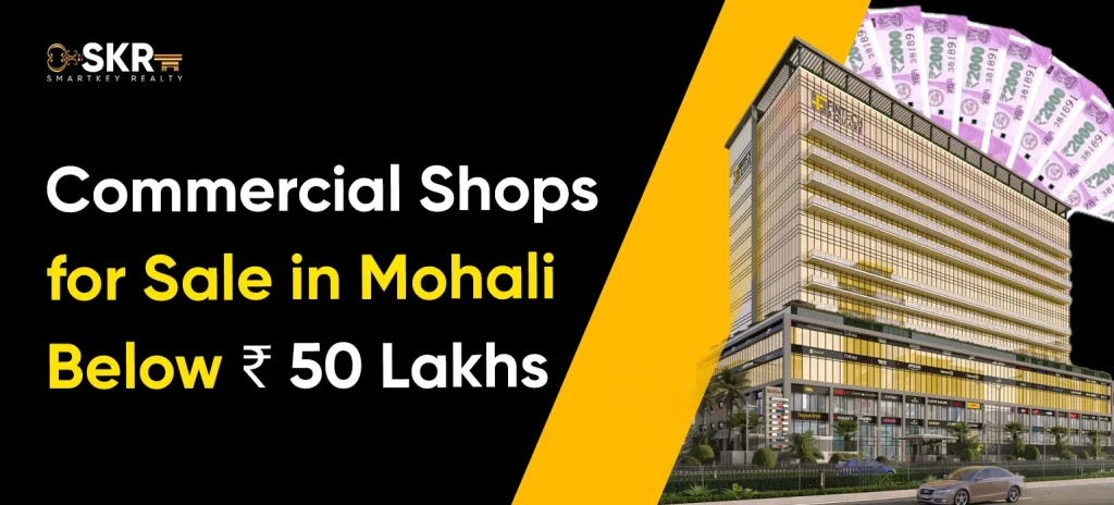 Commercial Shops for Sale in Mohali Below ₹ 50 Lakhs