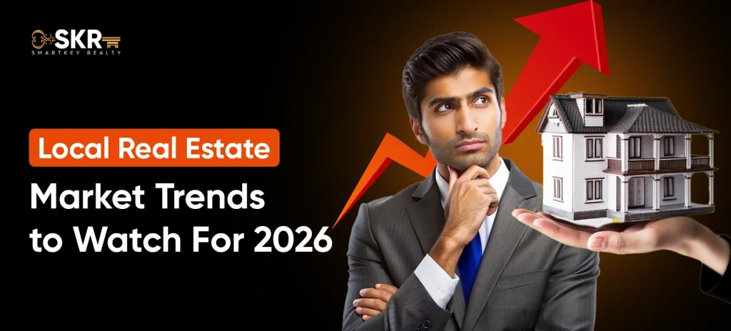 Local Real Estate Market Trends to Watch For 2026