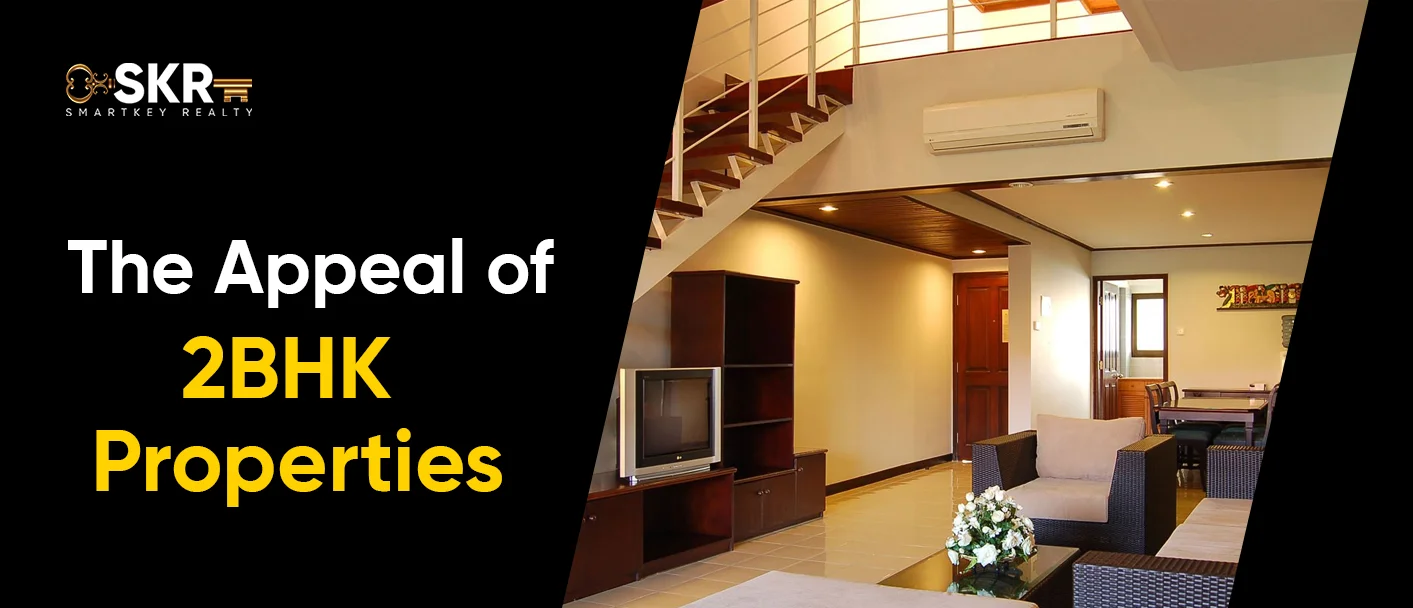 The Appeal of 2BHK Properties