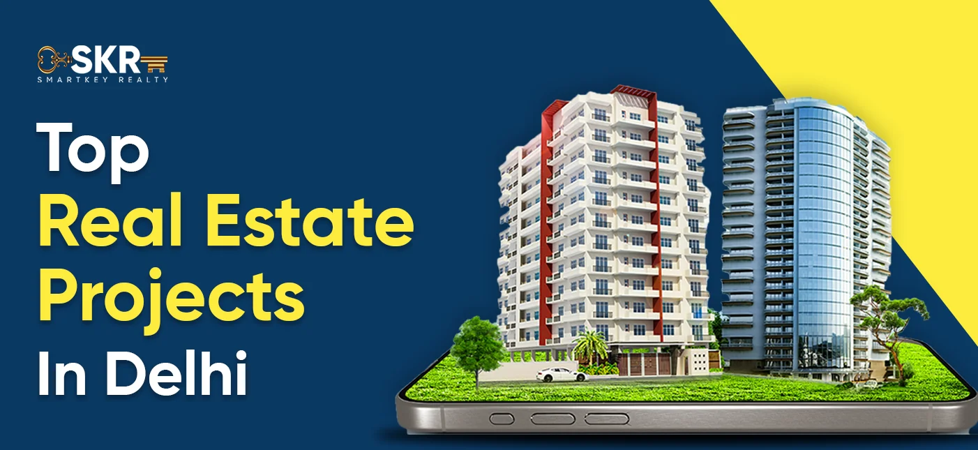 Top Real Estate Projects In Delhi