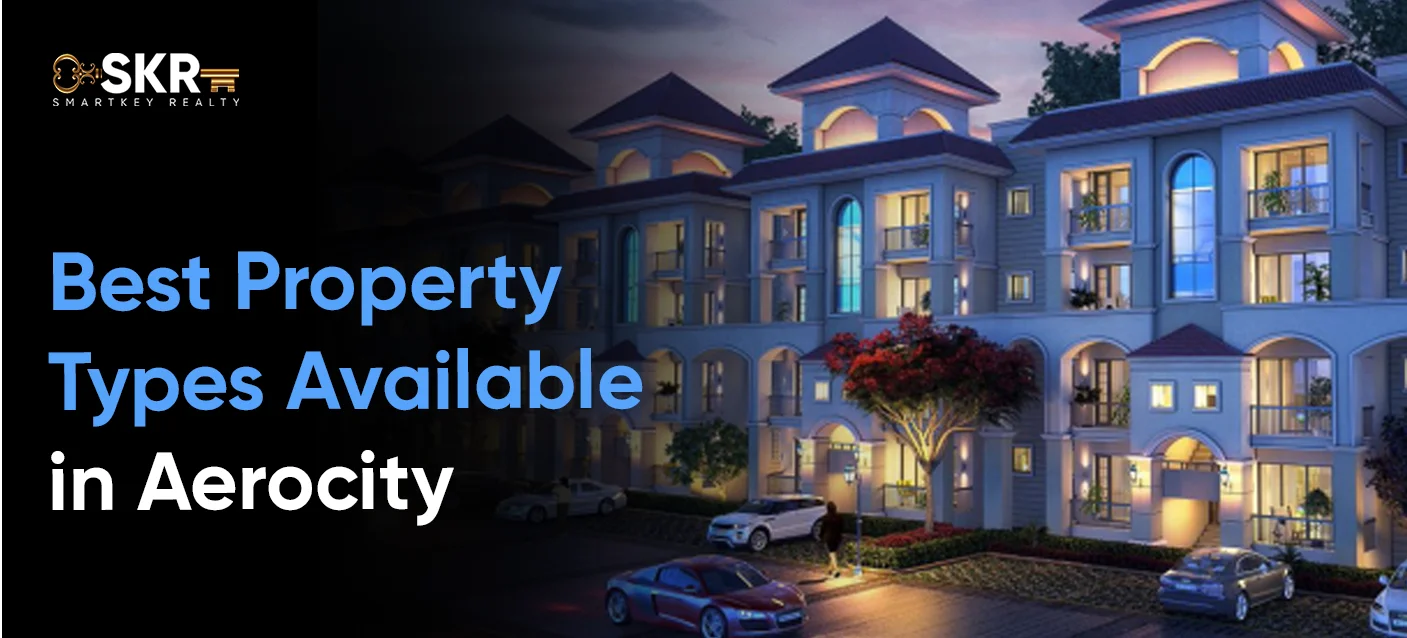 Best Property Types Available in Aerocity