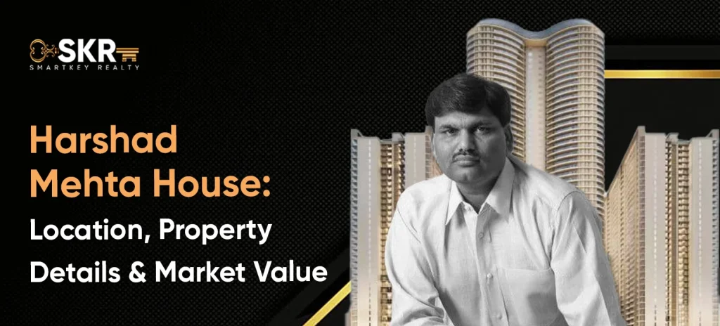 Harshad Mehta House_ Location, Property Details & Market Value