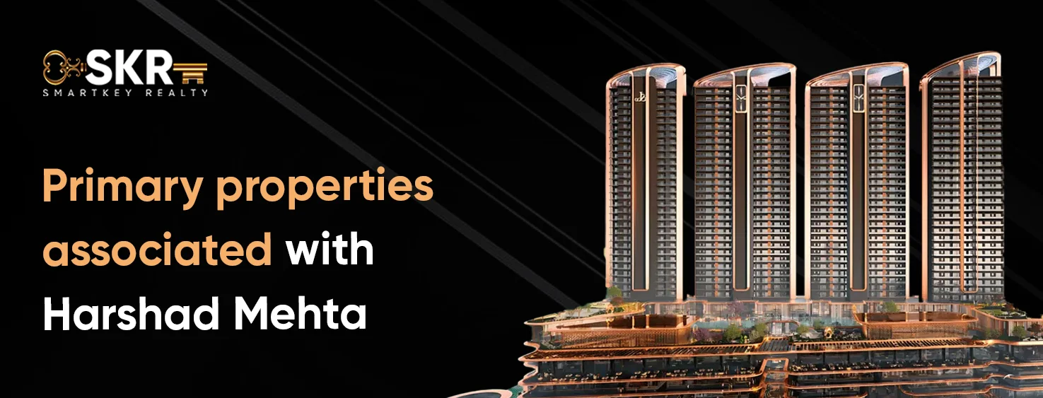 Primary properties associated with Harshad Mehta