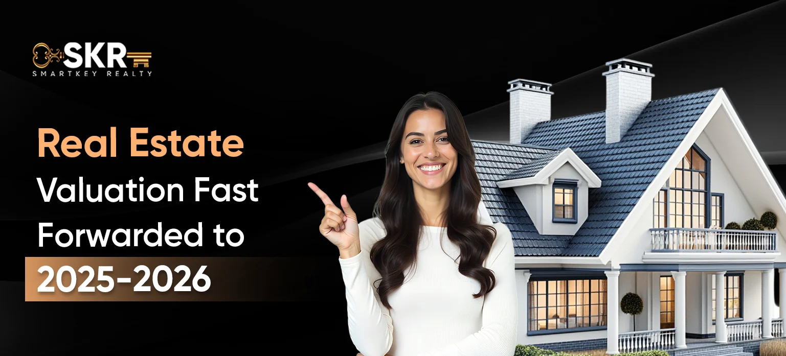 Real Estate Valuation Fast Forwarded to 2025-2026 for skr