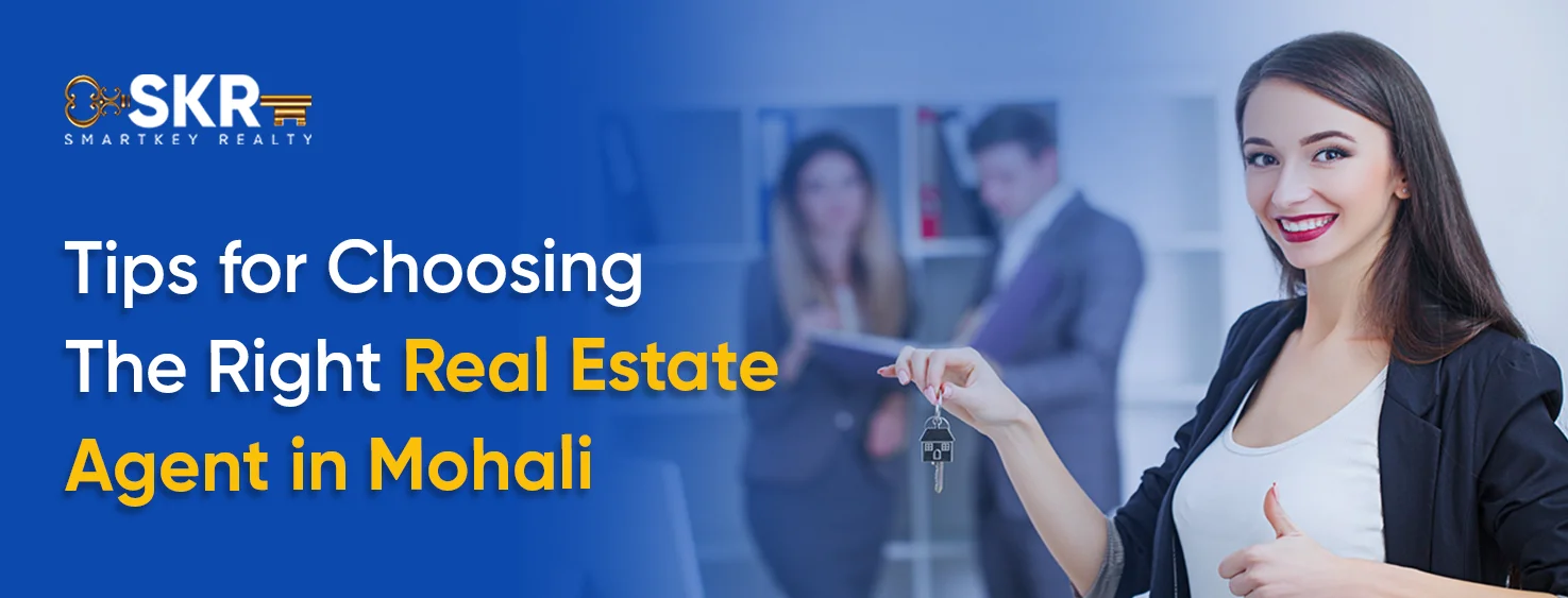 Tips for Choosing The Right Real Estate Agent in Mohali