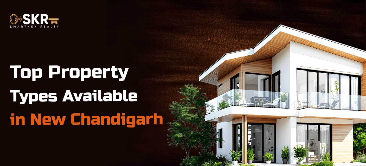 Top Property Types Available in New Chandigarh