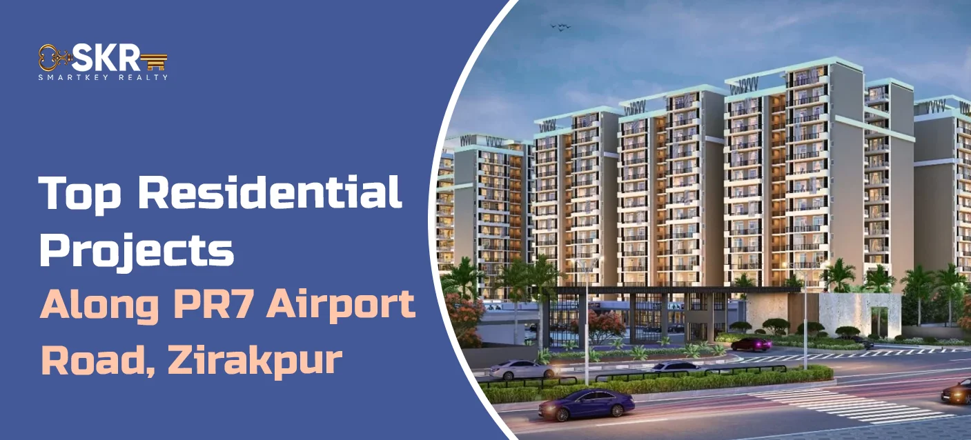 Top Residential Projects Along PR7 Airport Road, Zirakpur
