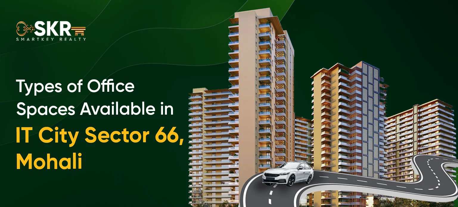 Types of Office Spaces Available in IT City Sector 66, Mohali