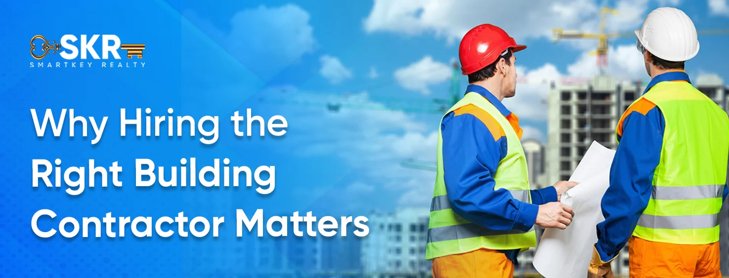 Why Hiring the Right Building Contractor Matters