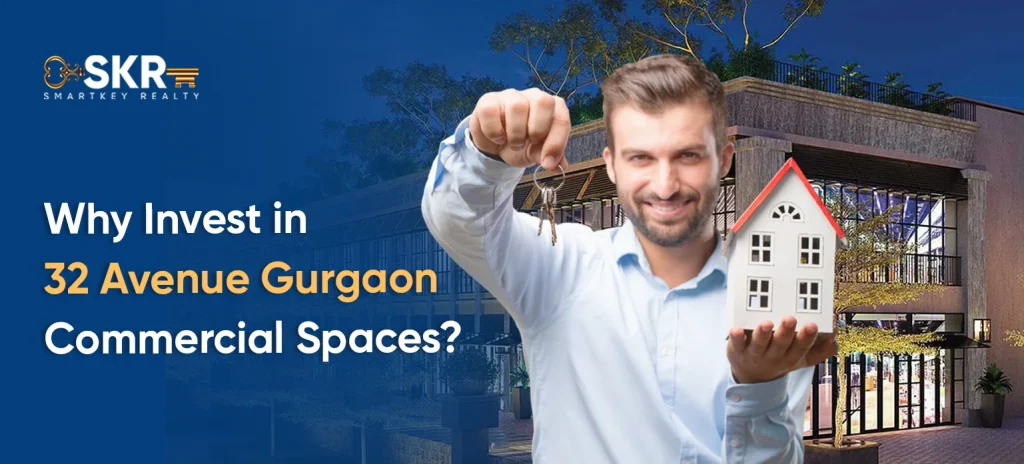 Why Invest in 32 Avenue Gurgaon Commercial Spaces