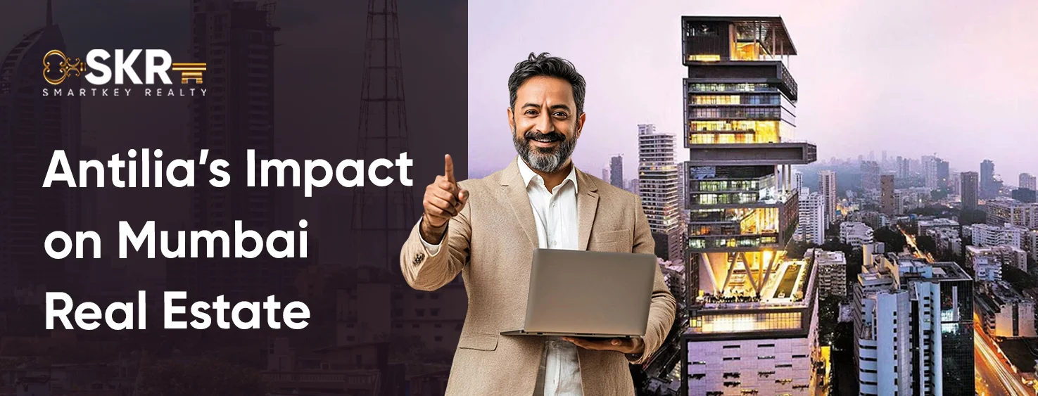 Antilia’s Impact on Mumbai Real Estate