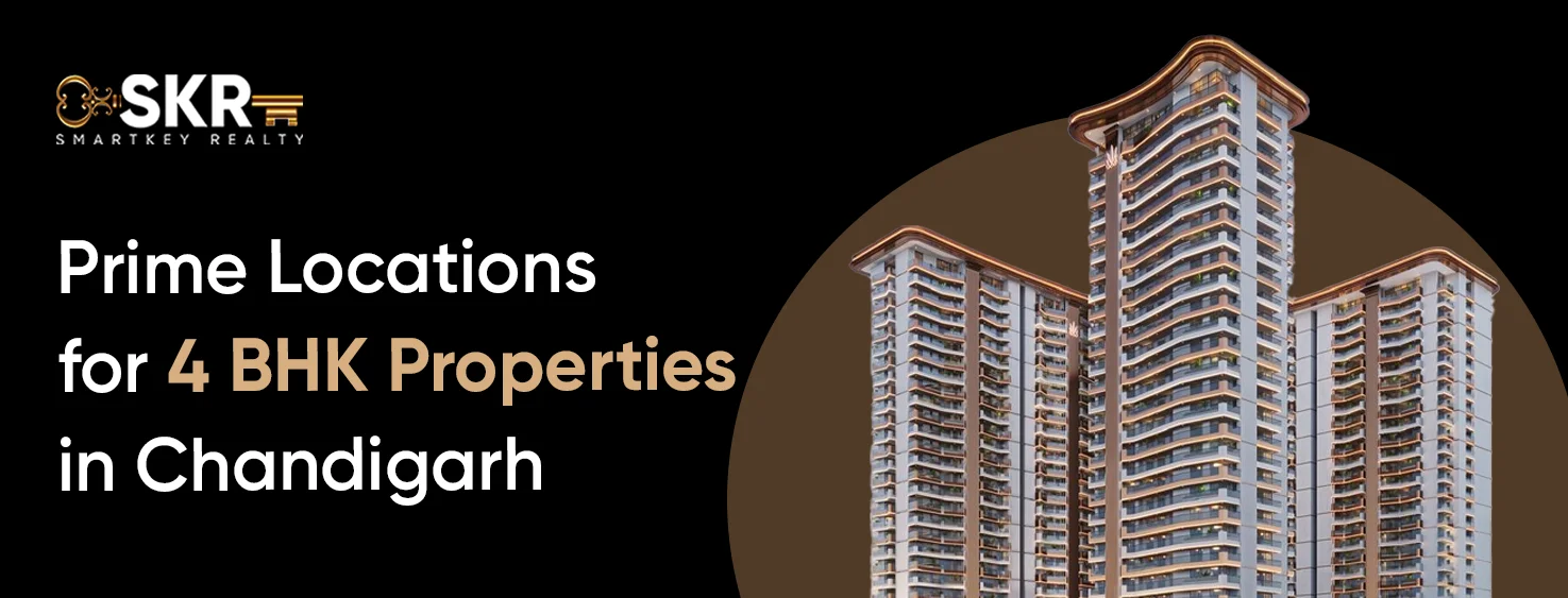 Prime Locations for 4 BHK Properties in Chandigarh