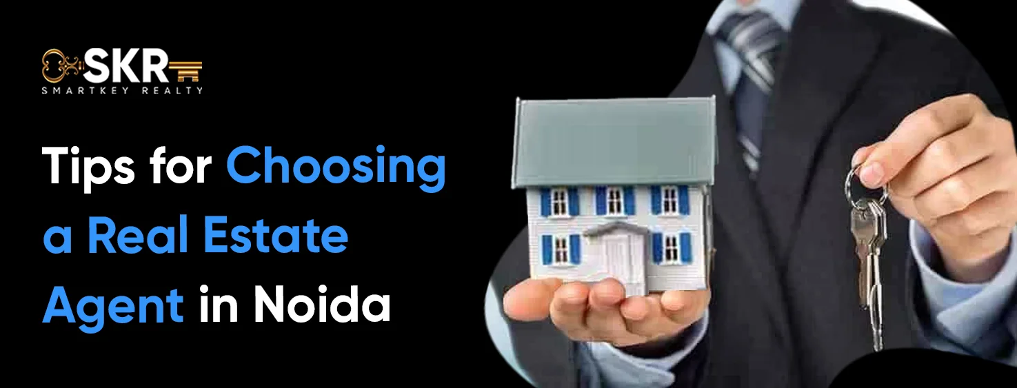 Tips for Choosing a Real Estate Agent in Noida