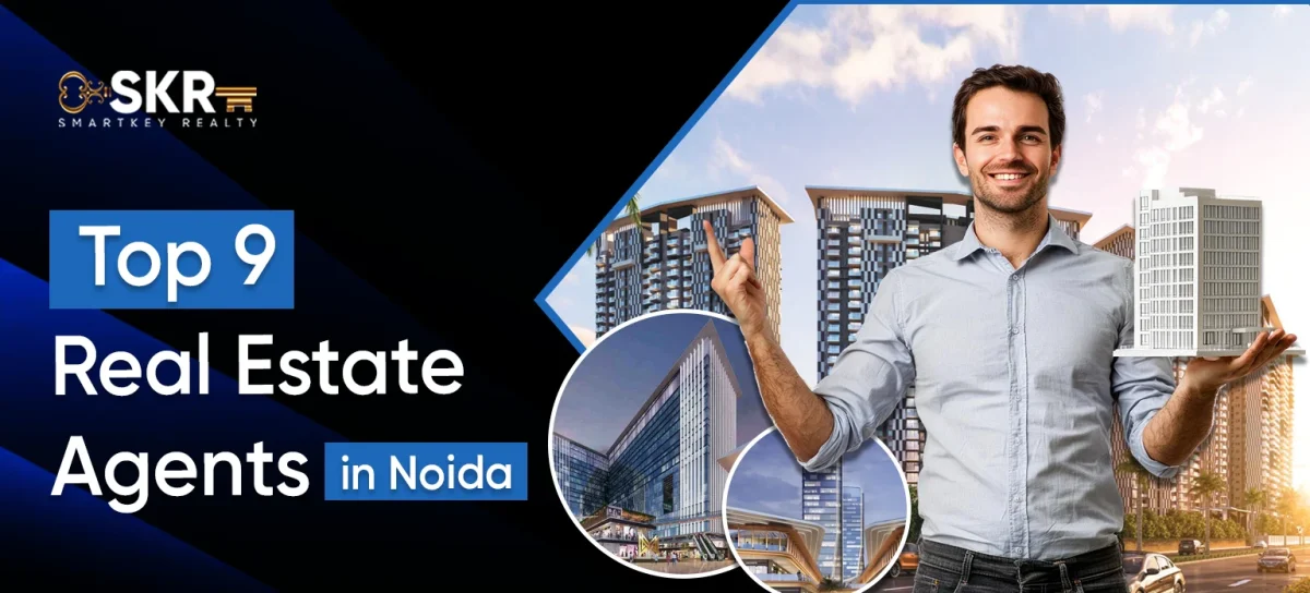 Top 9 Real Estate Agents in Noida