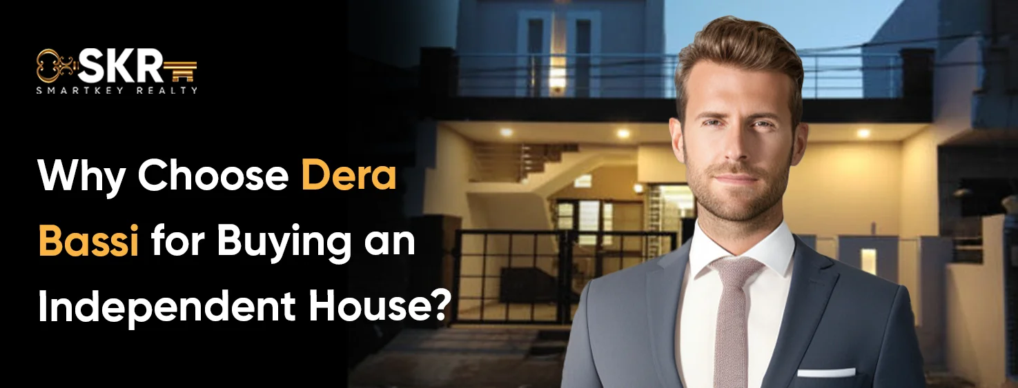 Why Choose Dera Bassi for Buying an Independent House
