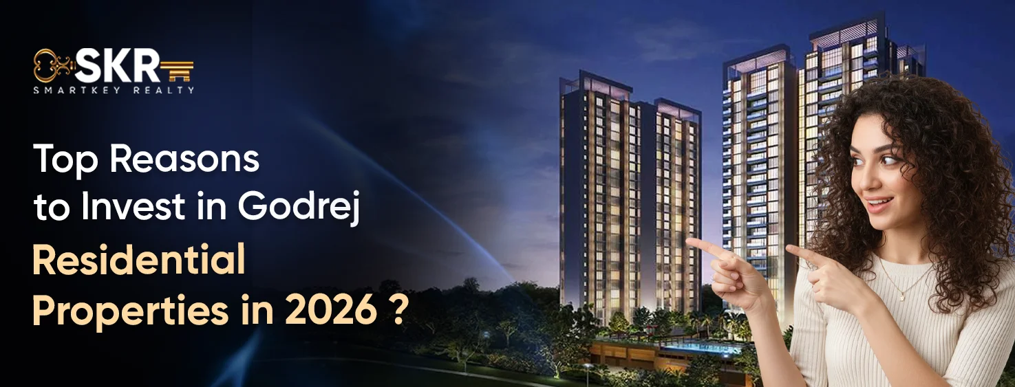 Top Reasons to Invest in Godrej Residential Projects in 2026