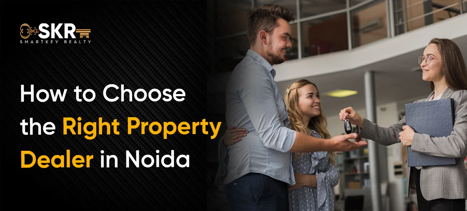_How to Choose the Right Property Dealer in Noida