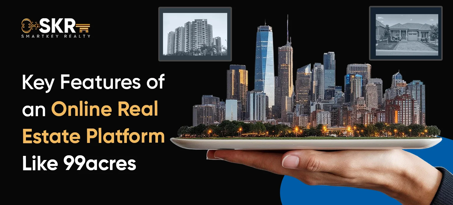 Key Features of an Online Real Estate Platform Like 99acres
