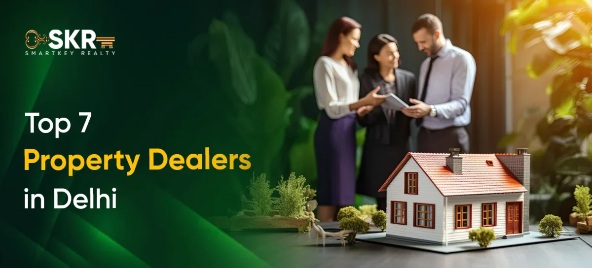 Top 7 Property Dealers in Delhi
