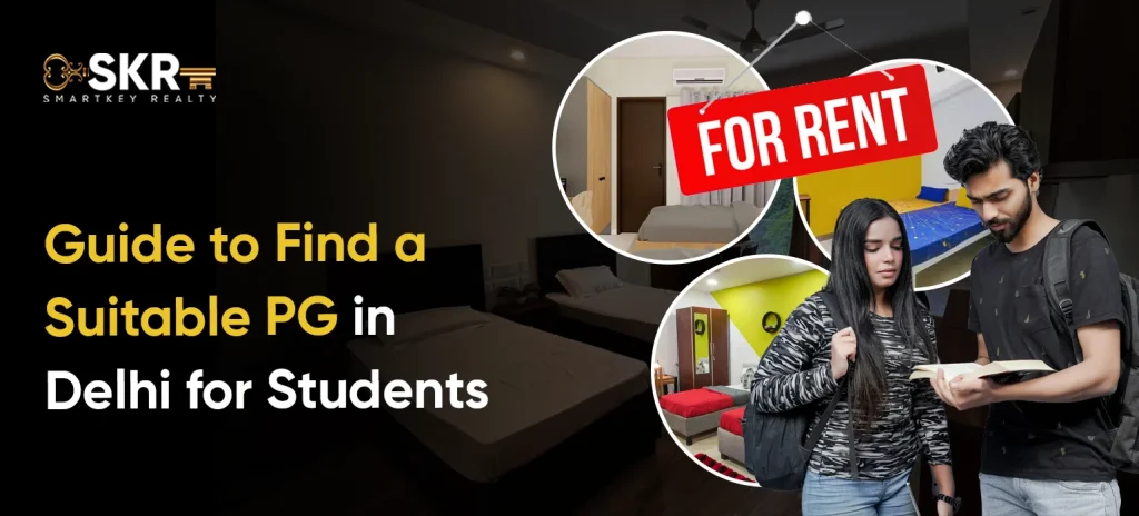 Guide to Find a Suitable PG in Delhi for Students