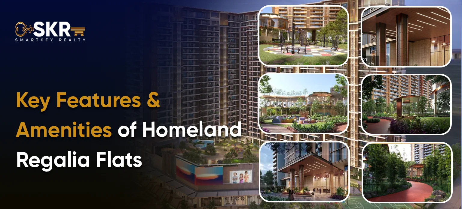 Key Features and Amenities of Homeland Regalia Flats