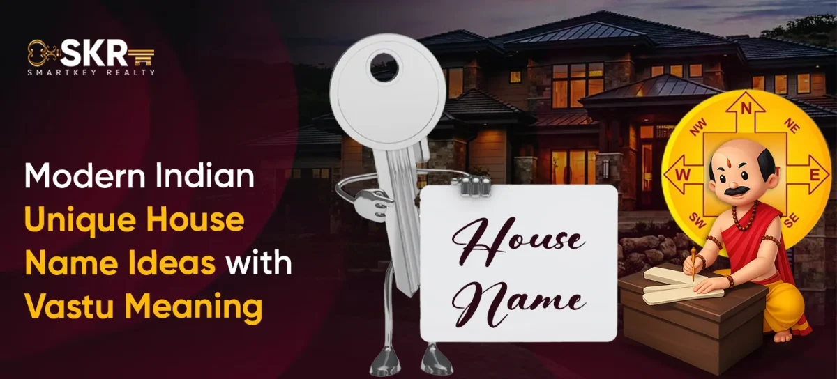 Modern Indian Unique House Name Ideas with Vastu Meaning