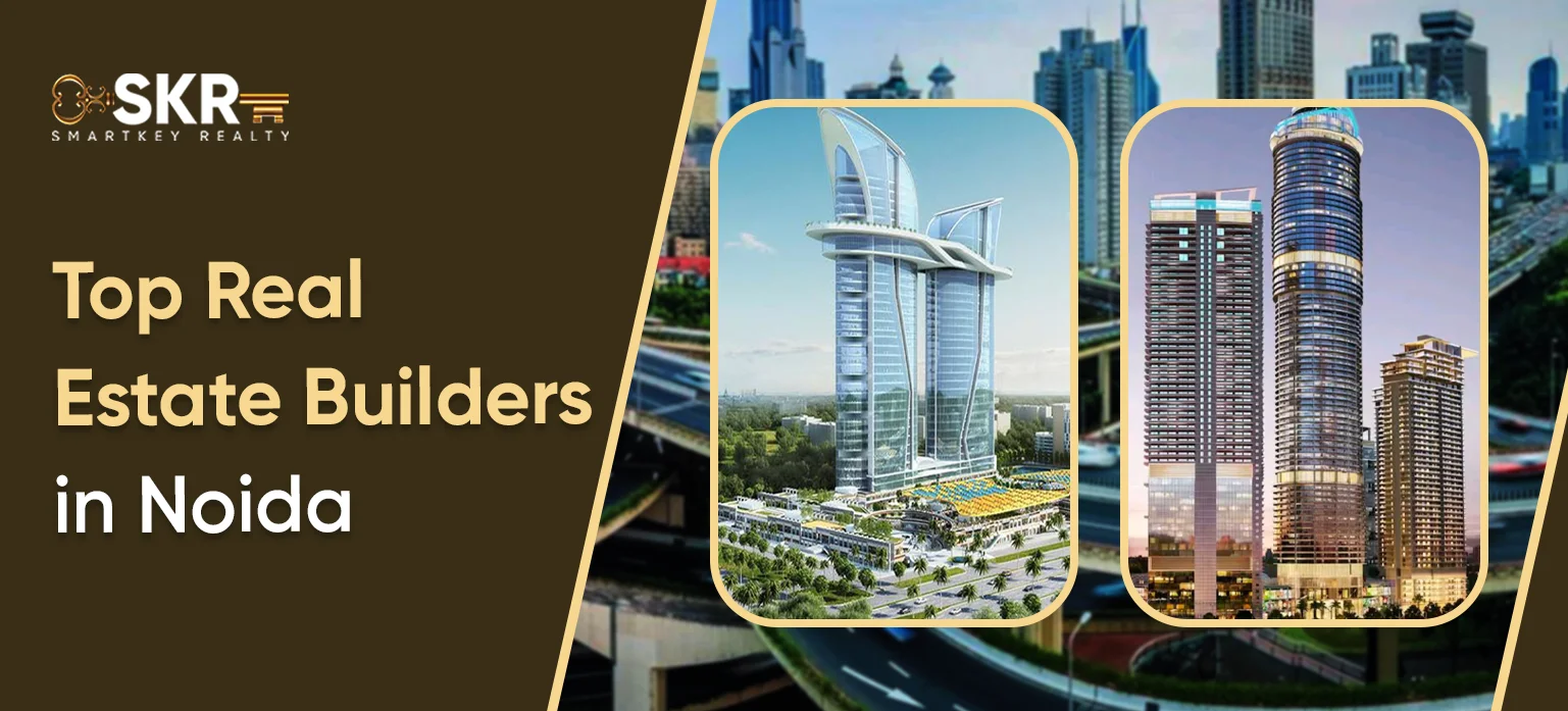 Top Real Estate Builders in Noida