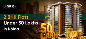 2 BHK Flats Under 50 Lakhs in Noida