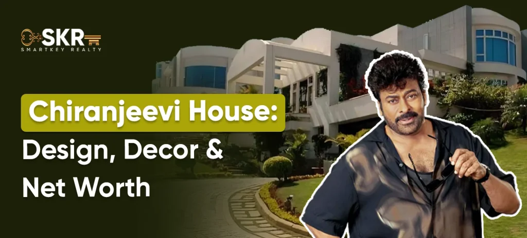 Chiranjeevi House Design, Decor & Net Worth