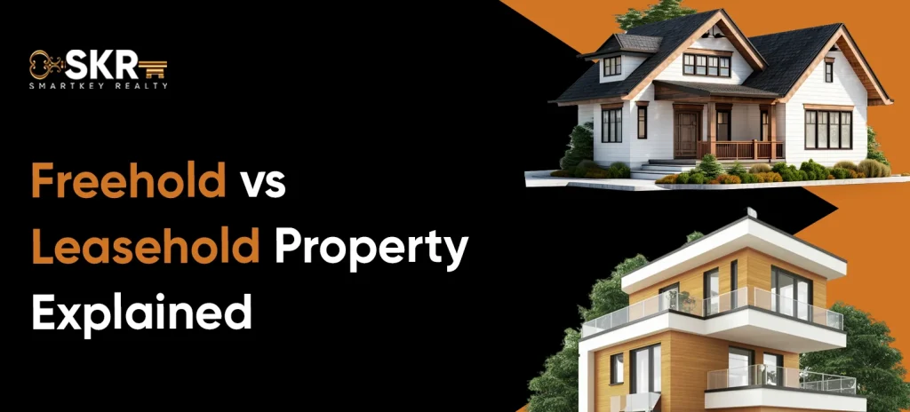 Freehold vs Leasehold Property Explained
