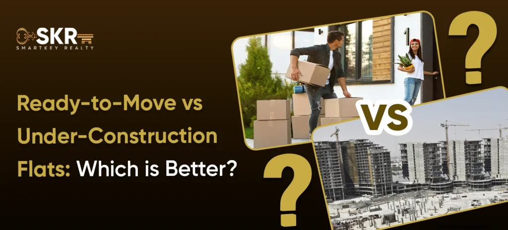 Ready-to-Move vs Under-Construction Flats_ Which is Better